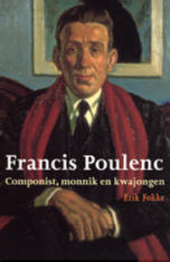 Francis Poulenc: Componist, Monnik En Kwajongen (Hardcover)
