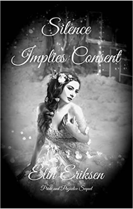 Silence Implies Consent: Pride and Prejudice sequel