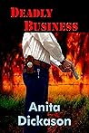 Deadly Business by Anita Dickason