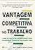 Vantagem Competitiva No Tra...
