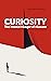 Curiosity: The Mental Hunge...