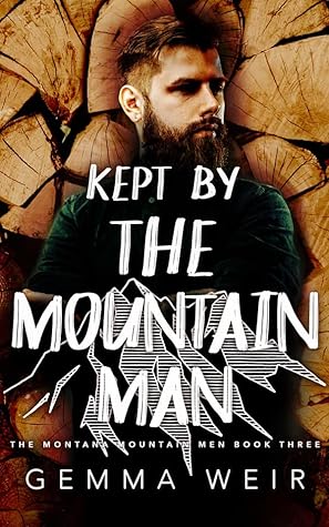 Kept by the Mountain Man (Montana Mountain Men, #3)