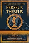 Perseus, Theseus:...