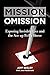Mission Omission: Exposing ...