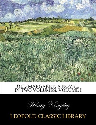 Old Margaret: a novel. In two volumes. Volume I