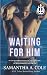 Waiting For Him by Samantha A. Cole