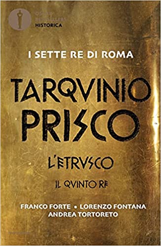 Tarquino Prisco. L'etrusco. Il quinto re (I re di Roma #5)