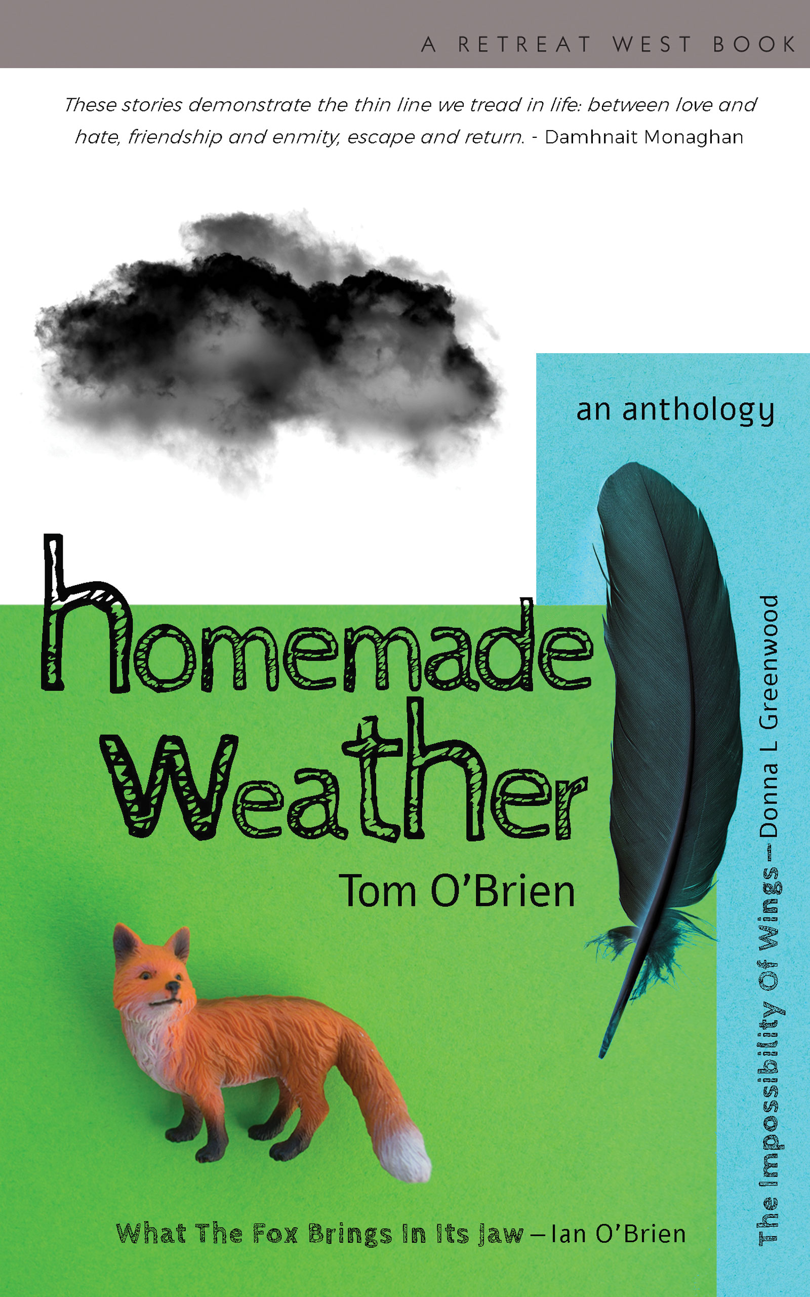 Homemade Weather: What the Fox Brings In Its Jaw / The Impossibility of Wings