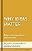 Between Thought and Expression Lies a Lifetime: Why Ideas Matter (Kelman Library Book 1)