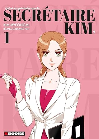 Qu'est-ce qui cloche avec la secrétaire Kim ?, Tome 1 (Qu'est-ce qui cloche avec la secrétaire Kim ?, #1)