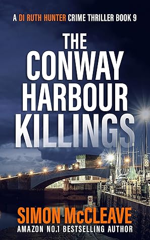 The Conway Harbour Killings (DI Ruth Hunter, #9)