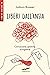 Liberi dall'ansia: Conoscerla, gestirla, scioglierla