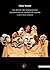 La storia del comunismo raccontata ai malati di mente e altri... by Matei Vişniec La storia del comunismo raccontata ai malati di mente e altri... by Matei Vişniec