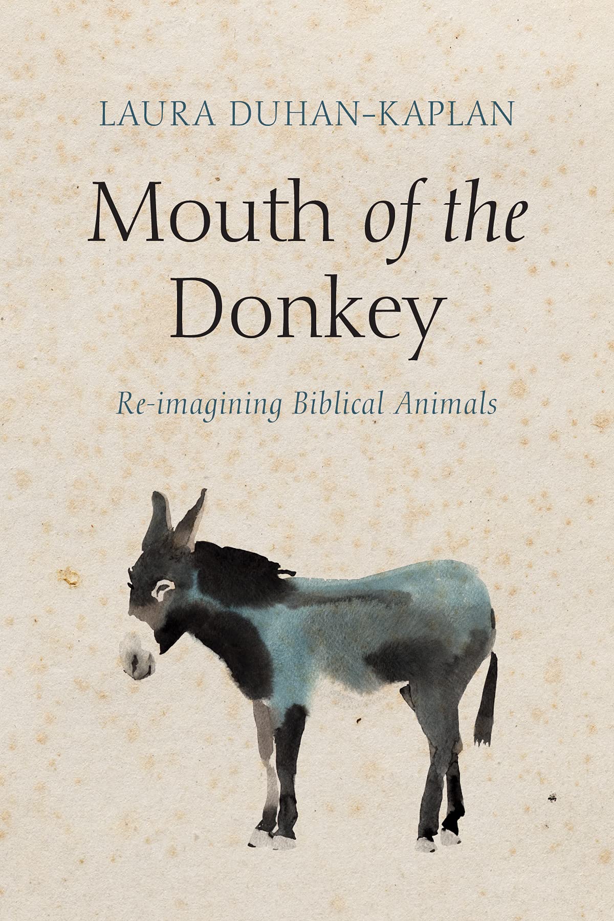 Mouth of the Donkey: Re-imagining Biblical Animals (Kindle Edition)