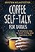 Coffee Self-Talk for Dudes by Kristen Helmstetter