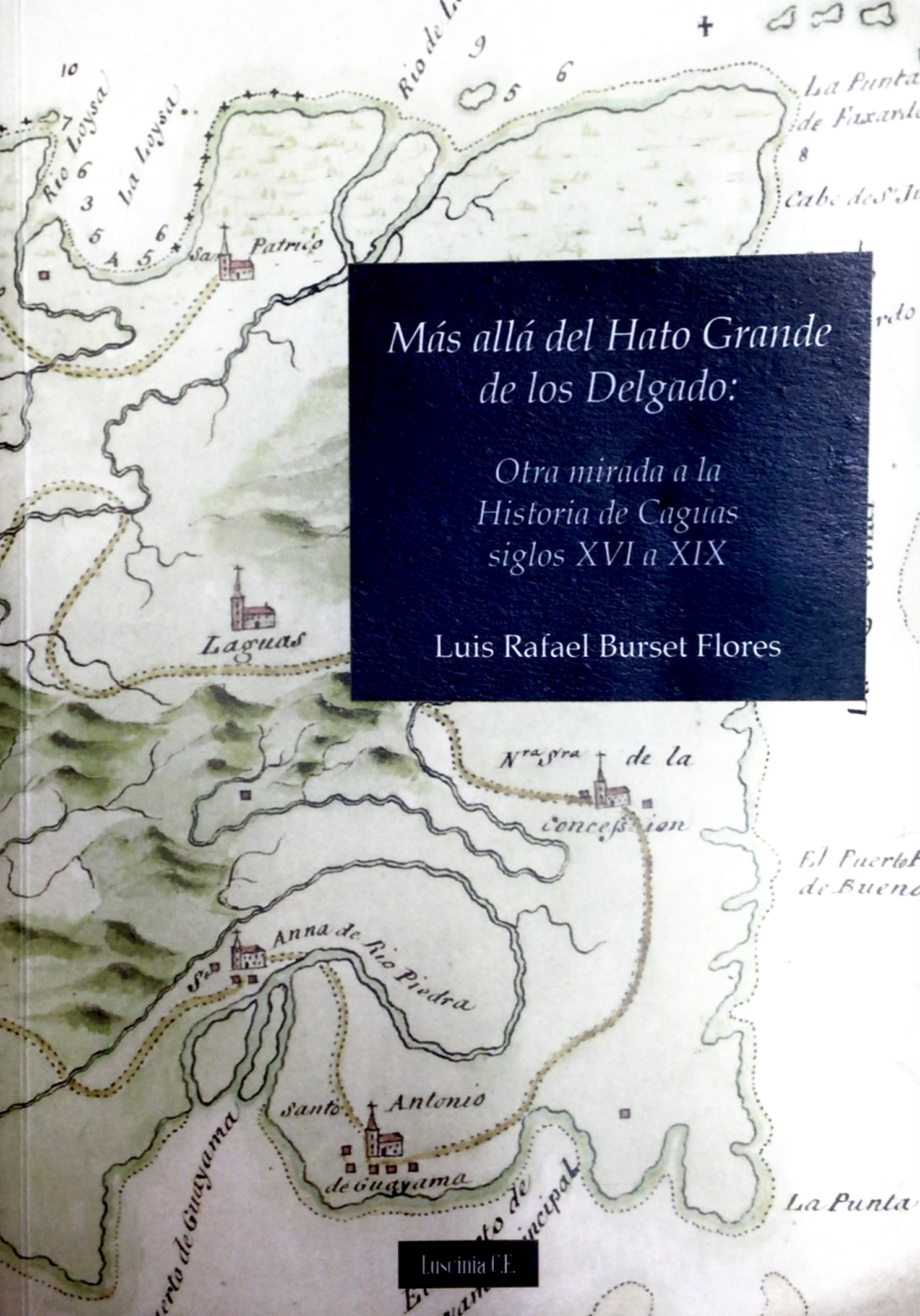 Más allá del Hato Grande de los Delgado: Otra Miranda a la Historia de Caguas siglos XVI a XIX