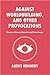 Against Worldbuilding, and Other Provocations: Essays on History, Narrative, and Game Design