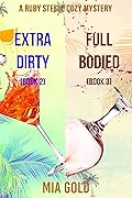 A Ruby Steele Cozy Mystery Bundle: Extra Dirty (Book 2) and Full Bodied