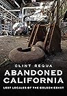 Abandoned California by Clint Requa