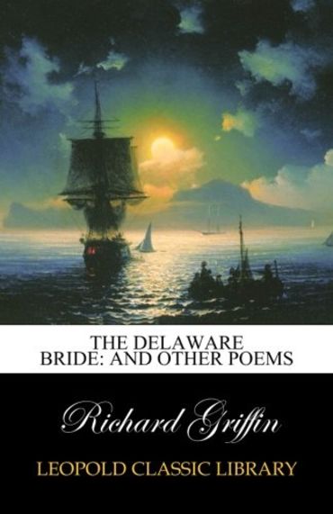 The Delaware Bride: And Other Poems