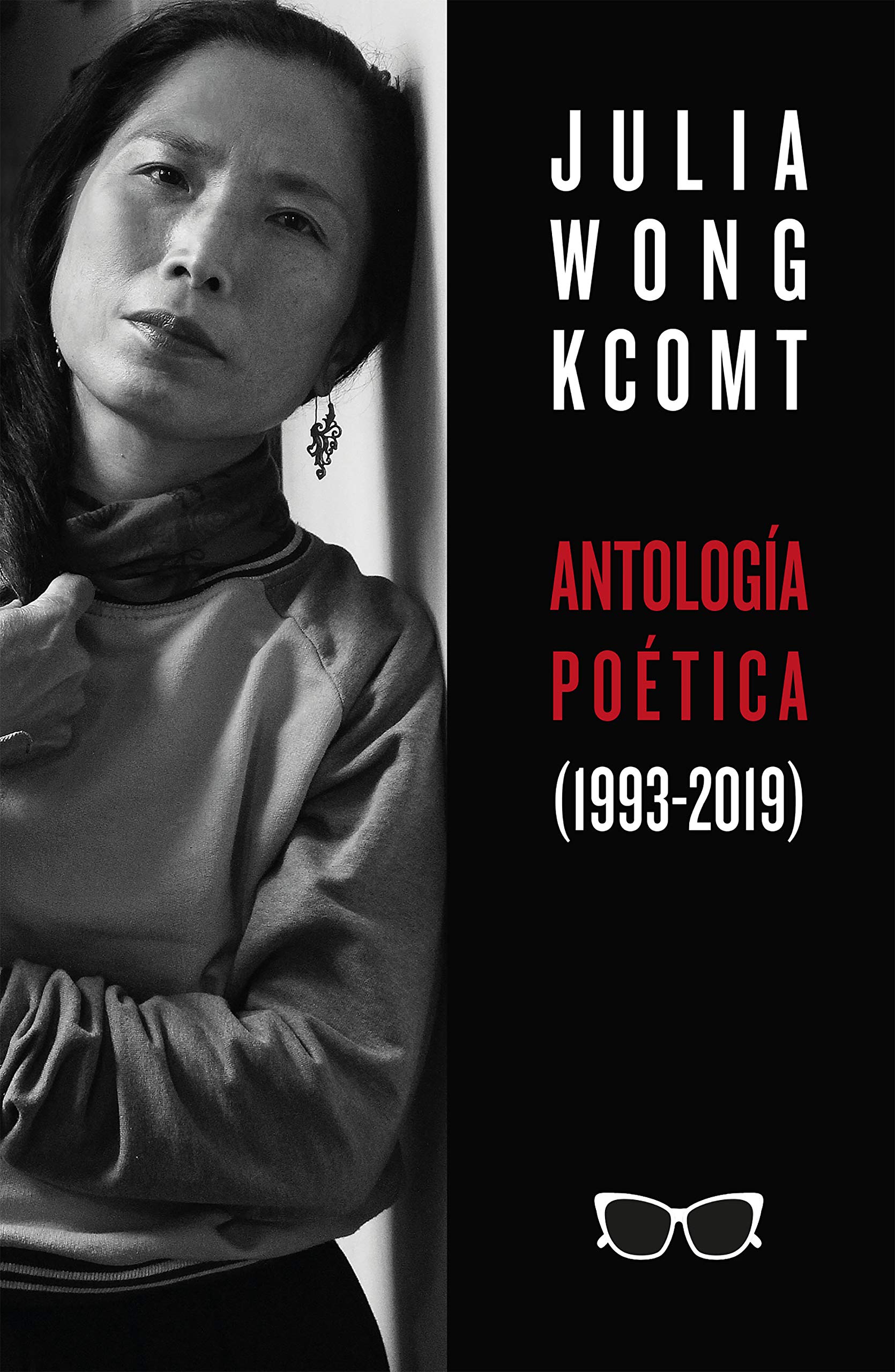 Antología poética de Julia Wong (1993-2019) (Spanish Edition)