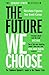 The Future We Choose: Surviving the Climate Crisis