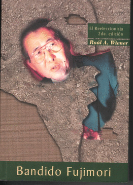 Bandido Fujimori: El reeleccionista (Paperback)
