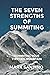 The Seven Strengths of Summiting: Summiting Your First Big Mountain