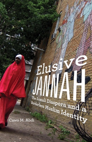 Elusive Jannah: The Somali Diaspora and a Borderless Muslim Identity (Hardcover)