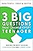 3 Big Questions That Change Every Teenager: Making the Most of Your Conversations and Connections