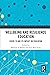 Wellbeing and Resilience Education by Mathew A. White