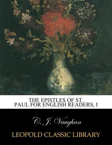The Epistles of St. Paul for English Readers, I