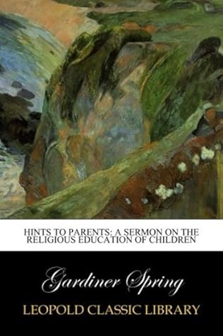 Hints to Parents: A Sermon on the Religious Education of Children