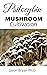 PSILOCYBIN MUSHROOM CULTIVA...