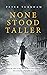 None Stood Taller: A gripping WWII story to make your heart soar. (Historical fiction)
