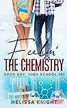 Feelin' the Chemistry (High School 101, #1) Feelin' the Chemistry (High School 101, #1)
