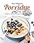 Oozy Delicious Porridge Rec...
