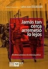 Jamás Tan Cerca Arremetió Lo Lejos: Sendero Luminoso y la violencia política Jamás Tan Cerca Arremetió Lo Lejos: Sendero Luminoso y la violencia política