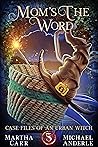 Mom’s The Word by Martha Carr