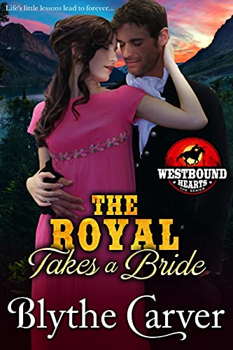 The Royal Takes a Bride (Westbound Hearts, #4)