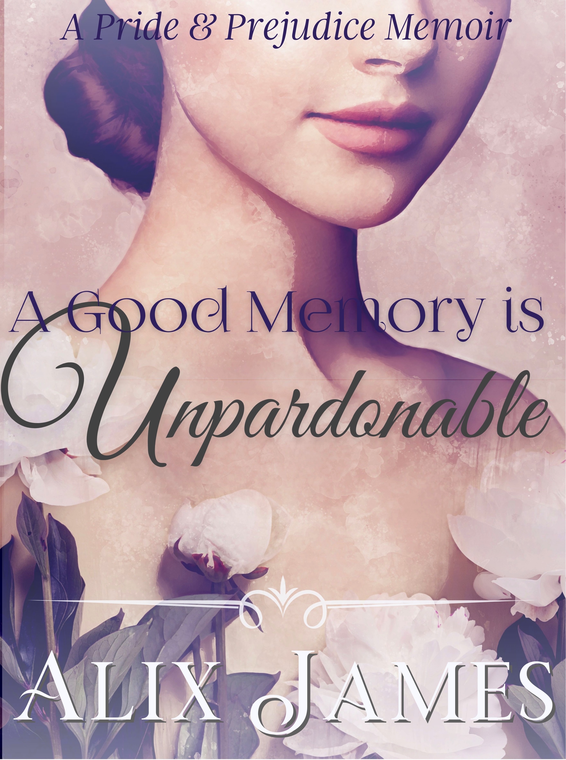 A Good Memory is Unpardonable (Kindle Edition)