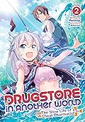Drugstore in Another World: The Slow Life of a Cheat Pharmacist (Light Novel) Vol. 2