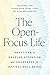 The Open-Focus Life: Practi...