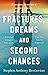 Fractures, Dreams And Secon...