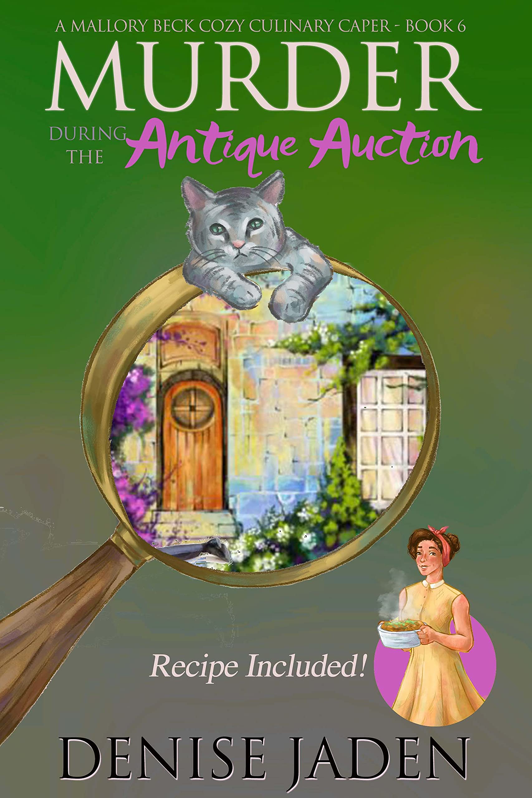 Murder during the Antique Auction: A Cozy Mystery of Food, Friendship, and a Feline Sleuth (Mallory Beck Cozy Culinary Capers Book 6) (A Mallory Beck Cozy Culinary Caper)