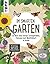 Im smarten Garten. So wird dein Garten Ernteparadies, Tieroas... by Ina Volkmer