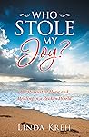 Who Stole My Joy?: The Pursuit of Hope and Healing in a Broken World Who Stole My Joy?: The Pursuit of Hope and Healing in a Broken World