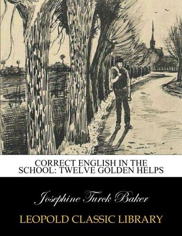 Correct English in the School: Twelve Golden Helps