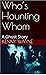 Who’s Haunting Whom: A Ghos...