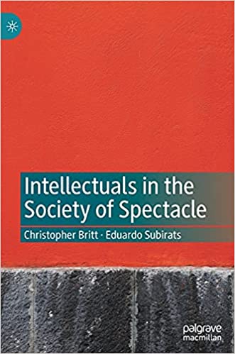 Intellectuals in the Society of Spectacle (Hardcover)